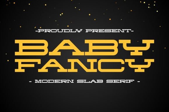 Baby Fancy: A Modern Slab Serif with Timeless Appeal