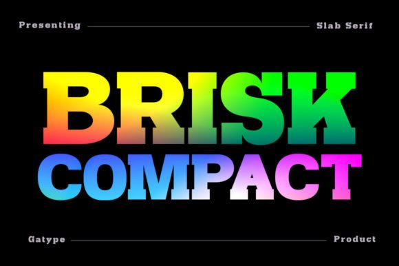 Brisk Compact: A Bold and Harmonious Slab Serif Font for Modern Design