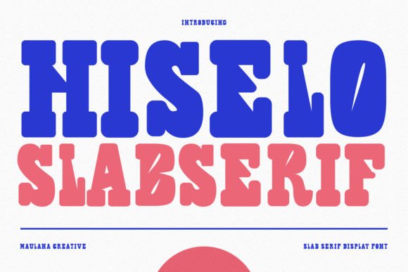 Hiselo: A Versatile Slab Serif Display Font for Creative Design