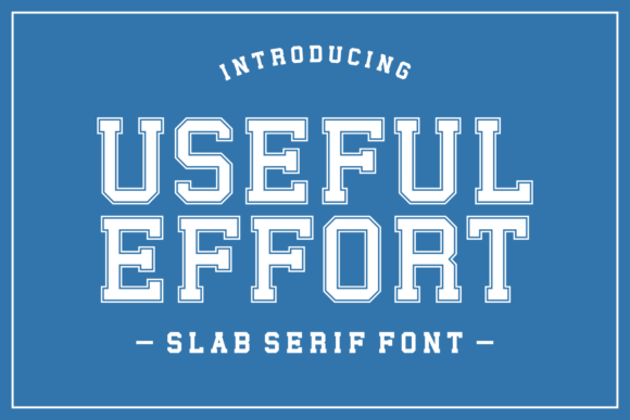 Useful Effort: A Font That Brings Boldness to Every Design